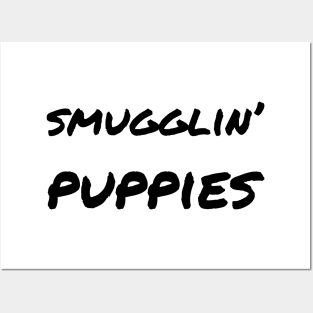 Smugglin' puppies Posters and Art